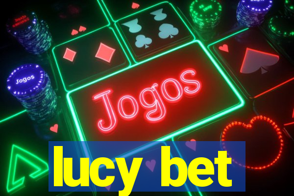 lucy bet